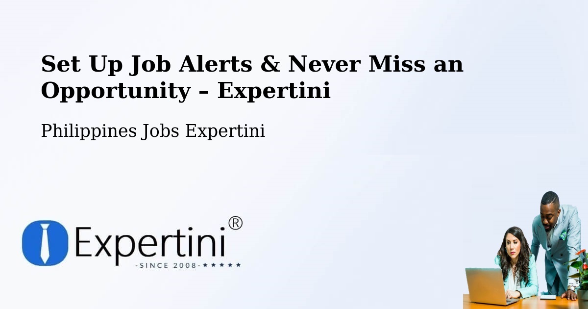 Job Alerts Guide – Get Notified About New Jobs in Pance - Pance, Philippines Jobs Expertini